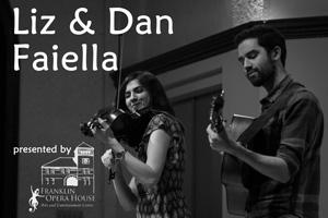 Franklin Opera House Presents Liz & Dan Faiella at Franklin Public Library 2/10/24 @7:00pm