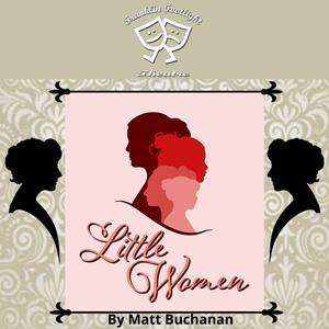 Franklin Footlight Theatre presents Little Women by Matt Buchanan