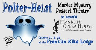 Polter-Heist Murder Mystery Dessert Theatre October 27 and 28